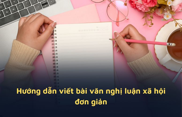 4. Các Dạng Bài Văn Nghị Luận Xã Hội Thường Gặp