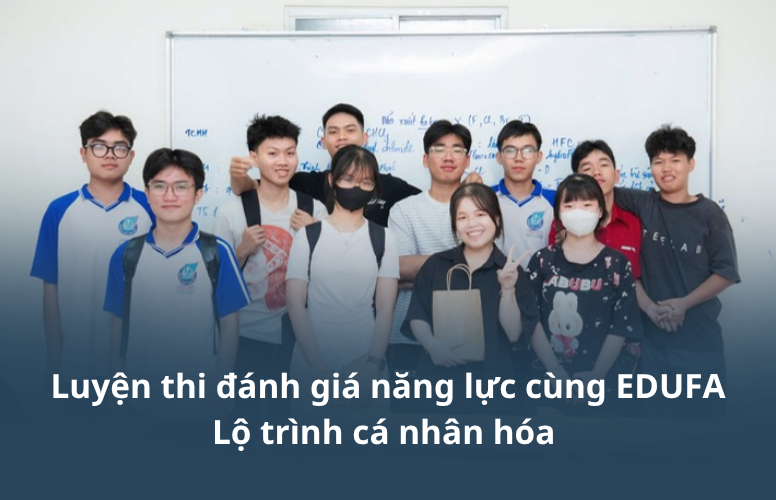 Luyện thi đánh giá năng lực cùng EDUFA – Lộ trình cá nhân hóa 